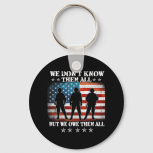We Dont Know Them All But We Owe Them All Veteran  Key Ring