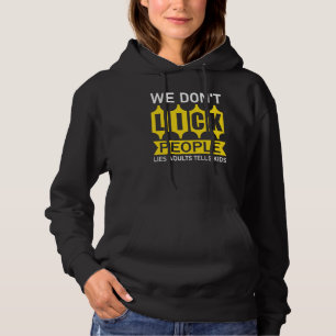 We Don't Lick People Lies Adults Tells Kids Vintag Hoodie