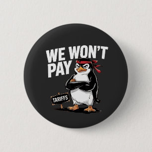We Don't Pay Tariffs Anti Trump  6 Cm Round Badge