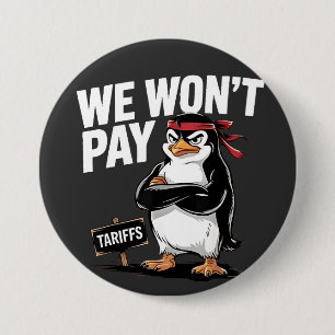We Don't Pay Tariffs Anti Trump  7.5 Cm Round Badge