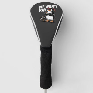 We Don't Pay Tariffs Anti Trump Golf Head Cover