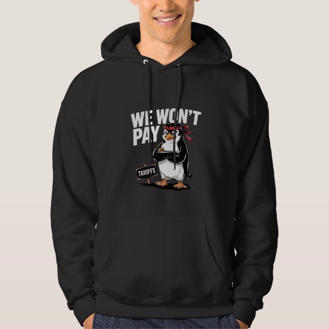 We Don't Pay Tariffs Anti Trump  Hoodie (Front)