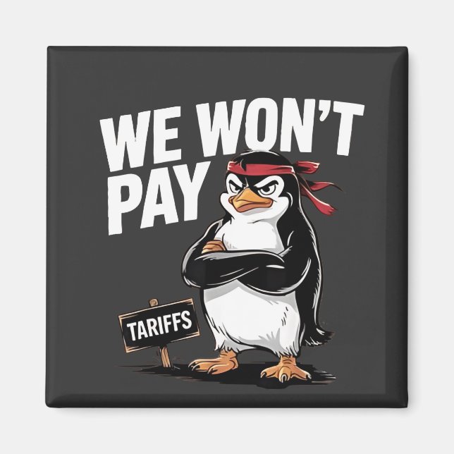 We Don't Pay Tariffs Anti Trump  Magnet (Front)