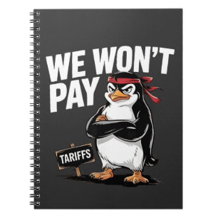 We Don't Pay Tariffs Anti Trump Notebook