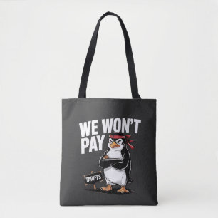 We Don't Pay Tariffs Anti Trump Tote Bag