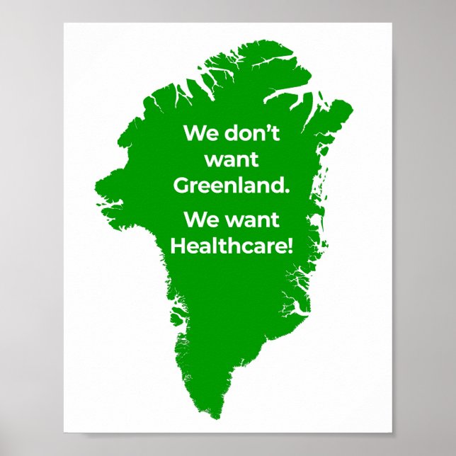 We Don't Want Greenland. We Want Healthcare!  Poster (Front)