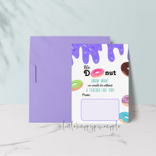 We Doughnut Know Teacher Thank You Card