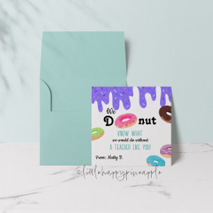 We Doughnut Know Teacher Thank You card