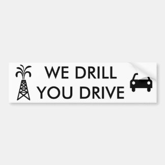 We Drill, You Drive White Bumper Sticker