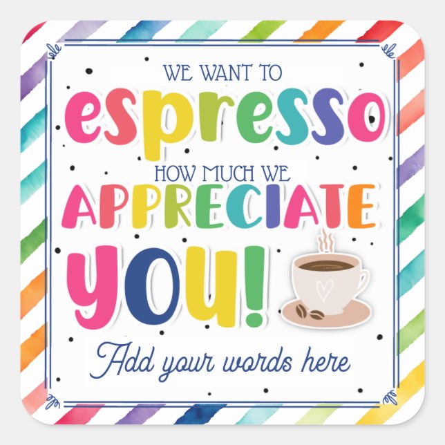 We Espresso Appreciation Coffee Rainbow Sticker (Front)