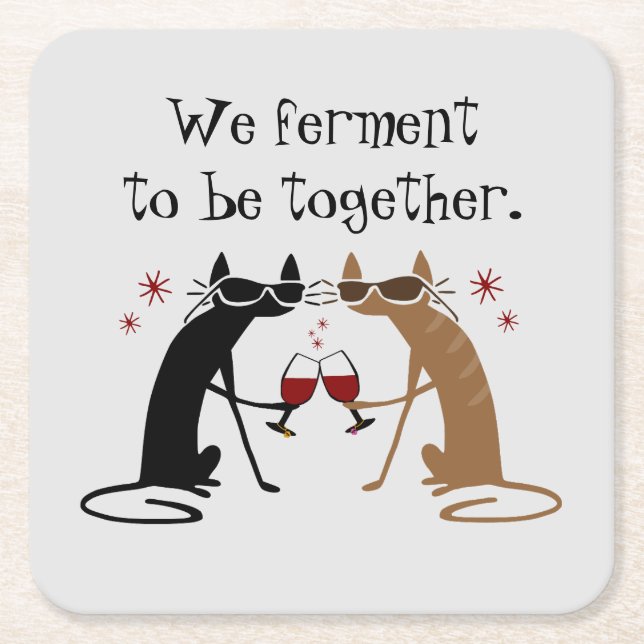 We Ferment to Be Together Wine Pun Square Paper Coaster (Front)