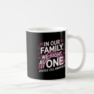 We Fight As One Sickle Cell Survivor Sickle Cell A Coffee Mug