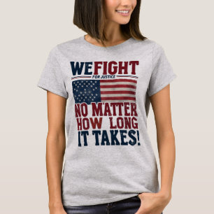 We Fight for Justice – USA Patriotic Statement T-Shirt