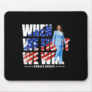 We Fight Harris 2024 Kamala Harris For President 1 Mouse Pad