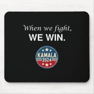 We Fight Harris 2024 Kamala Harris For President  Mouse Pad