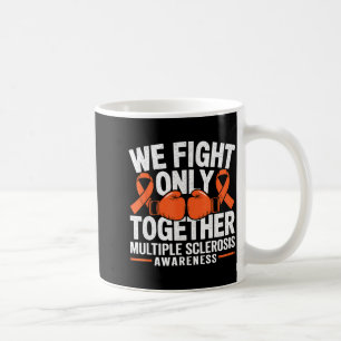 We Fight Only Together Multiple Sclerosis Awarenes Coffee Mug