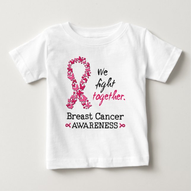 We fight together against Breast Cancer Baby T-Shirt (Front)