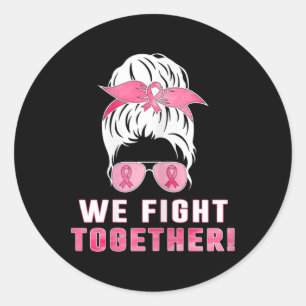 We Fight Together Against Breast Cancer Classic Round Sticker