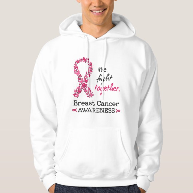 We fight together against Breast Cancer Hoodie (Front)