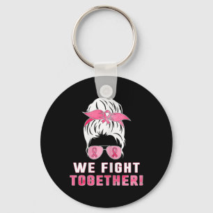 We fight together against breast cancer key ring