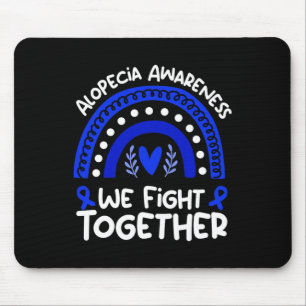 We Fight Together Alopecia Awareness Alopecia Mouse Pad