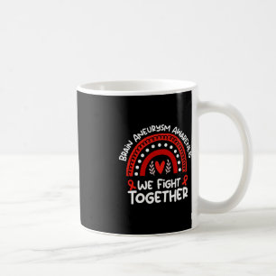 We Fight Together  Brain Aneurysm Awareness  Coffee Mug