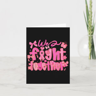 We Fight Together Breast Cancer Awareness Support  Card