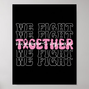 We Fight Together Breast Cancer Awareness Support  Poster