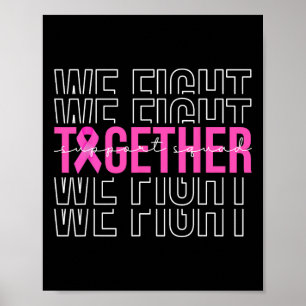 We Fight Together Breast Cancer Awareness Support Poster