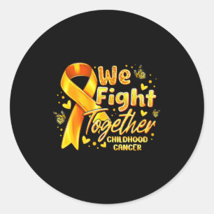 We Fight Together Childhood Cancer Awareness Gold  Classic Round Sticker