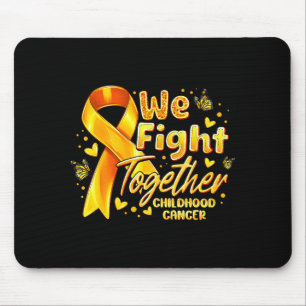 We Fight Together Childhood Cancer Awareness Gold Mouse Pad