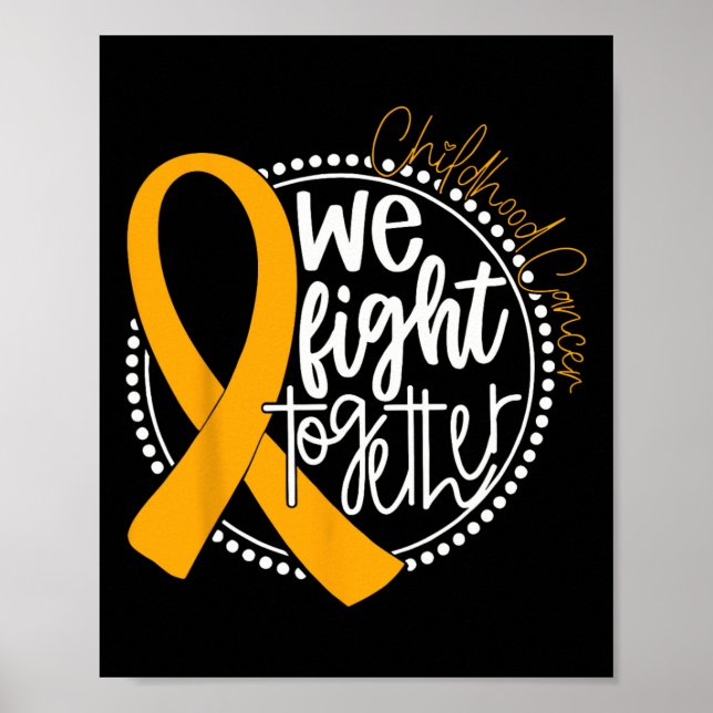 We Fight Together Childhood Cancer Awareness Gold  Poster (Front)