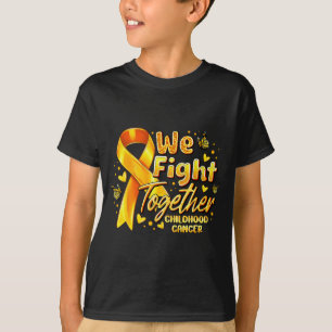 We Fight Together Childhood Cancer Awareness Gold T-Shirt