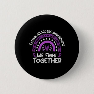We Fight Together _ Eating Disorders Awareness Com 6 Cm Round Badge