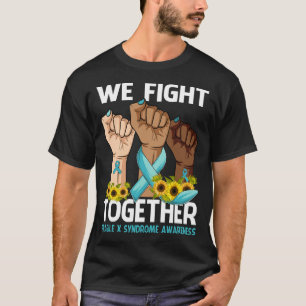 We Fight Together FRAGILE X SYNDROME AWARENESS T-Shirt