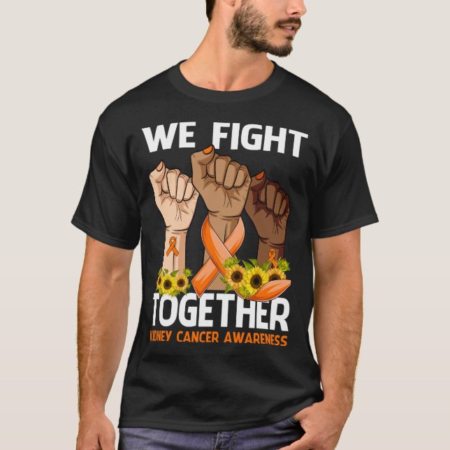 We Fight Together KIDNEY CANCER AWARENESS T-Shirt (Front)