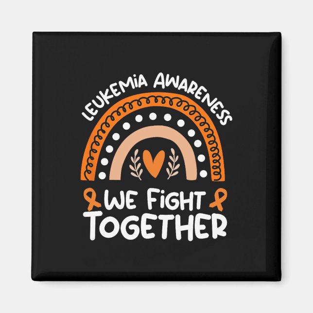 We Fight Together  Leukaemia Awareness   Leukaemia Magnet (Front)