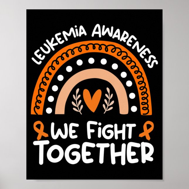 We Fight Together  Leukaemia Awareness   Leukaemia Poster (Front)