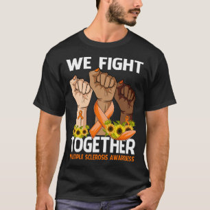 We Fight Together MULTIPLE SCLEROSIS AWARENESS T-Shirt