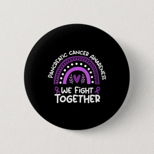 We Fight Together Pancreatic cancer Awareness 6 Cm Round Badge