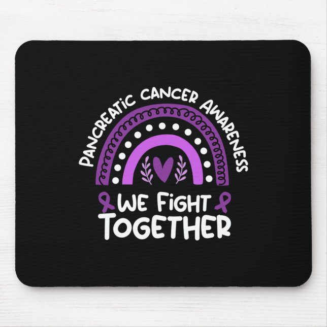 We Fight Together  Pancreatic cancer Awareness  Mouse Pad (Front)
