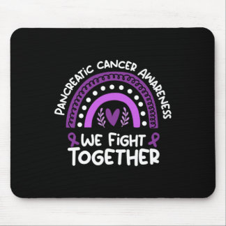 We Fight Together Pancreatic Cancer Awareness  Mouse Pad