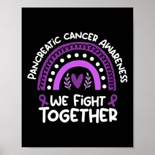 We Fight Together Pancreatic cancer Awareness Poster