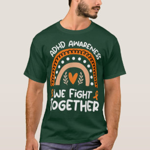 We Fight TogetherADHD Awareness ShirtADHD 1259 T-Shirt