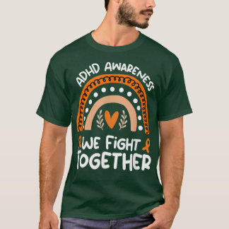 We Fight TogetherADHD Awareness ShirtADHD 1259 T-Shirt