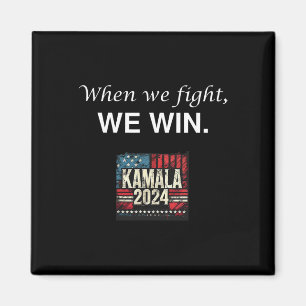 We Fight Vote For 2024 President Kamala Harris Magnet