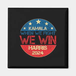 We Fight We Win 2024 Kamala Harris For Usa Preside Magnet