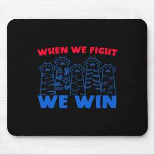 We Fight We Win Raised Cat Paws For Harris Wheimer Mouse Pad