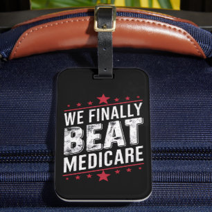 We Finally Beat Medicare Trump Biden Election Luggage Tag