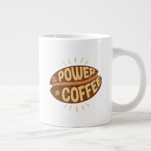We Find POWER in Coffee Large Coffee Mug